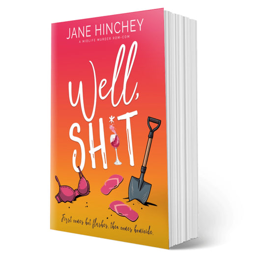 Well, Sh*t (Book 1) paperback cover by Jane Hinchey — Cape Effie Midlife Murder Rom-Com series